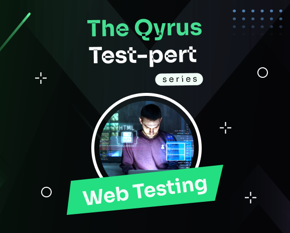 The Qyrus Test-pert series: Web Testing