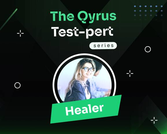 The Qyrus Test-pert series. Healer